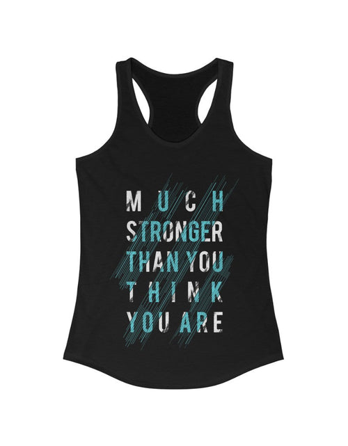 Load image into Gallery viewer, Much Stronger Than you think you are Racerback Tank Top Tee - buyzen
